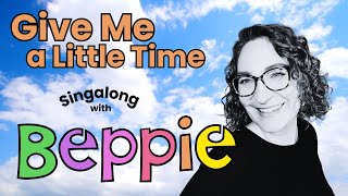 Give Me a Little Time - Singalong with Beppie | Kids Music