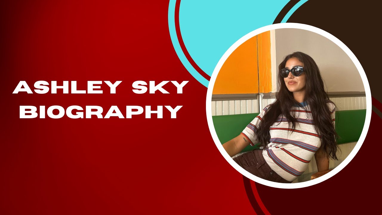 Ashley Sky Biography 2024| অ্যাশলে স্কাই জীবনী 2024 | Ashley Sky Best model youtube videos 2024