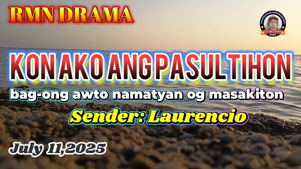 KON AKO ANG PASULTIHON * Sender : Laurencio * July 11,2025