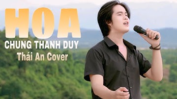 Hoa - Chung Thanh Duy | Thái An Cover ... Lạc trong mơ, tôi cất bước đi giữa khu rừng...