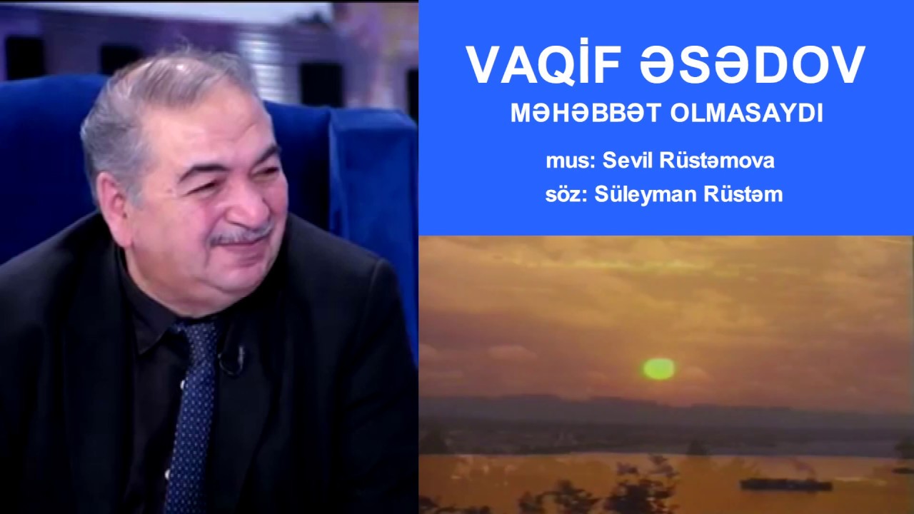 Vaqif Esedov-Mehebbet olmasaydı