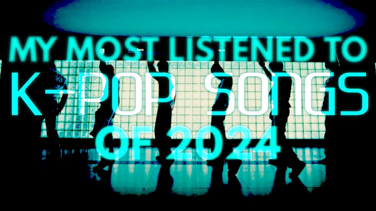 My Top 50 Most Listened to Songs of 2024 - YouTube