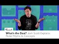 What&#39;s the Deal? Josh Scott Explains Pedal Myths &amp; Concepts
