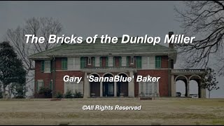 The Bricks of the Dunlop Miller - SannaBlue Baker