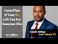A game plan if your ex left for someone else