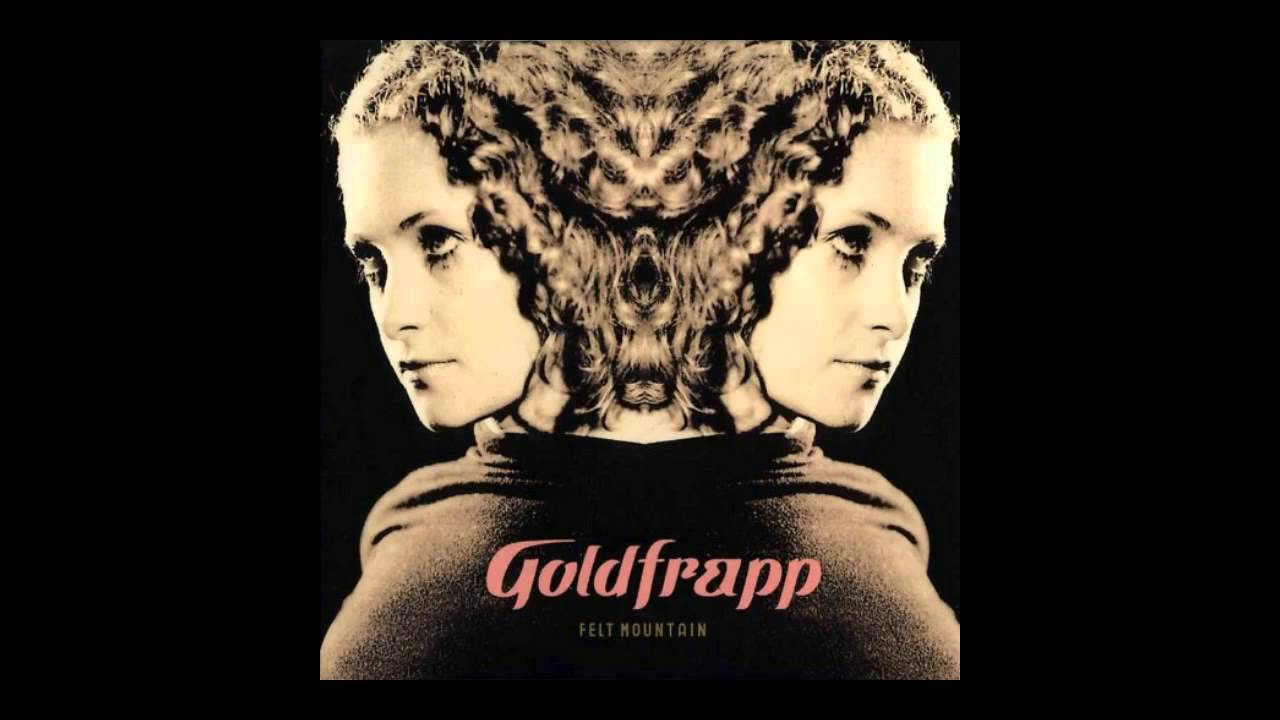 Goldfrapp   Felt Mountain Full Album