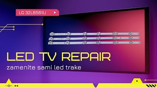 Zamena Led Trake Lg Tv 32lb561u  Led Tv Repair Lg