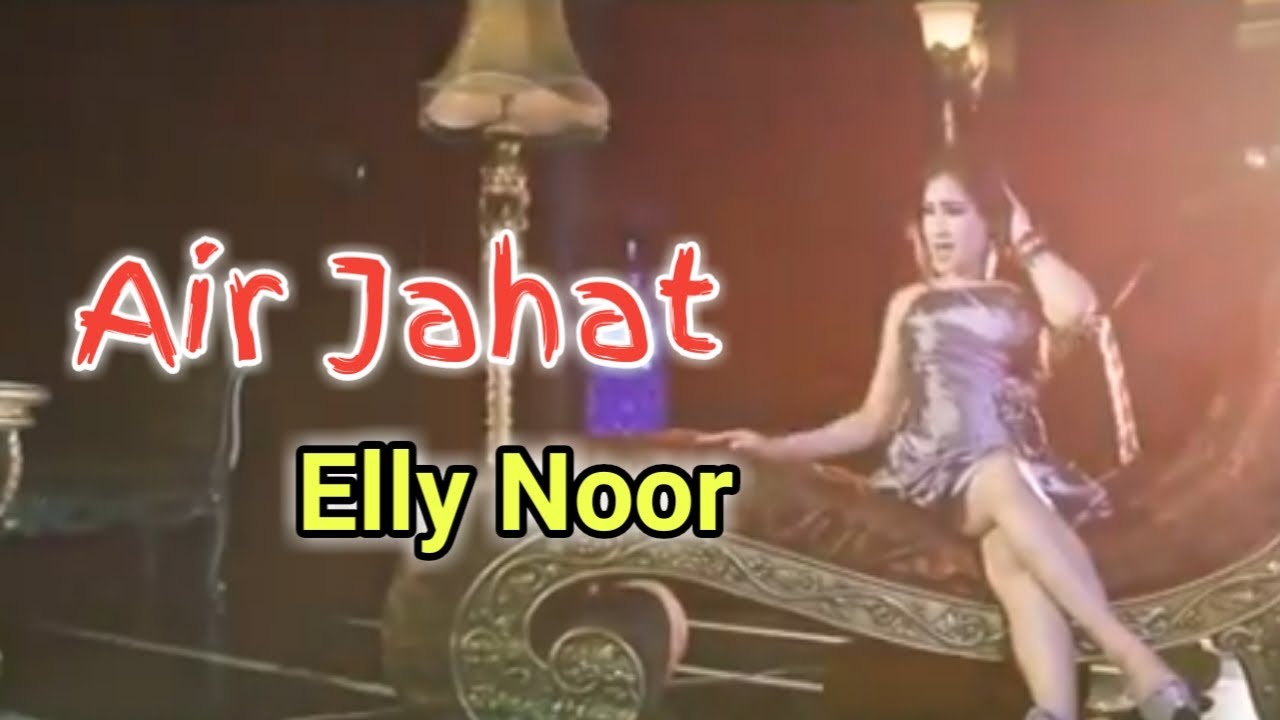 Elly Noor - Air Jahat (Official Lirik Video)