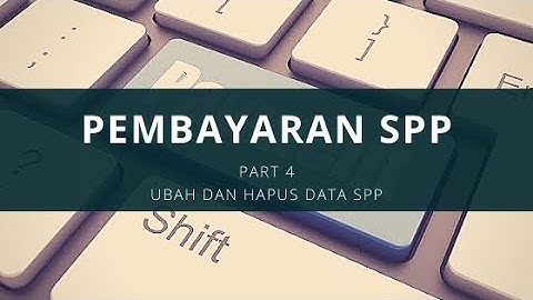 Aplikasi Pembayaran SPP Berbasis Web dengan PHP dan MySQL #4 - Update dan Delete Data SPP