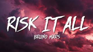 Bruno Mars - Risk It All (Lyrics)