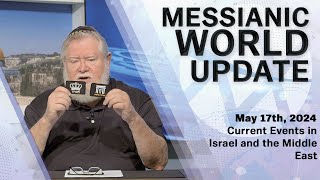 Messianic World Update |  Analyzing the IsraelGaza War and More