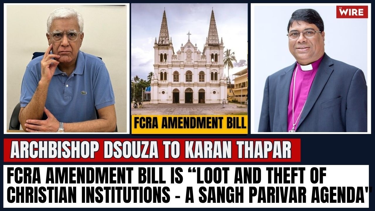 FCRA Amendment Bill is “Loot and Theft of Christian Institutions – A Sangh Parivar Agenda
