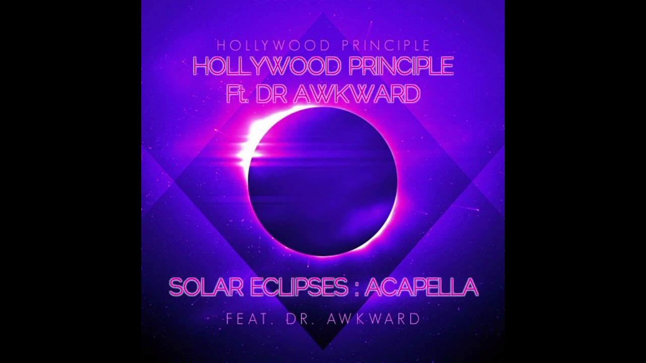 Hollywood Principle - Solar Eclipses Feat. Dr. Awkward | Acapella [VOCALS ONLY] 🗣