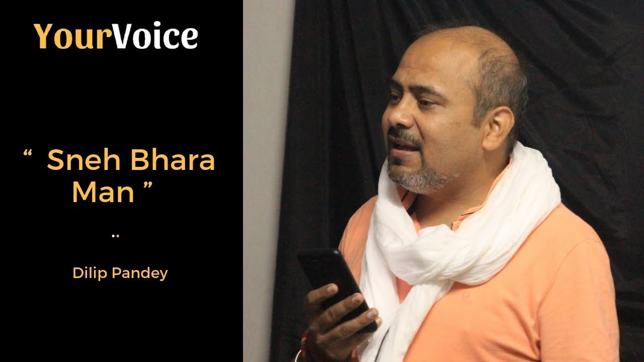 "Sneh Bhara Man" | Dilip Pandey | Your Voice | Delhi
