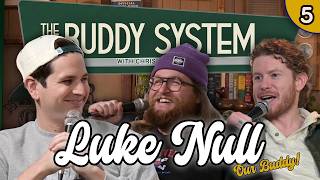 Luke Null! Our Buddy! | The Buddy System with Chris & Matty #6