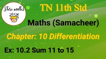 TN 11th Std (Samacheer) Maths Chapter: 10 Differentiation Ex: 10.2 Sum 11 to 15