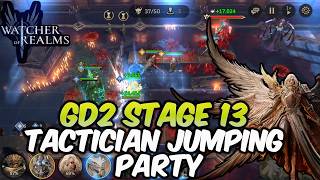 Tactician Party in GD 2 Stage 13 with Cainan  | Watcher of Realms