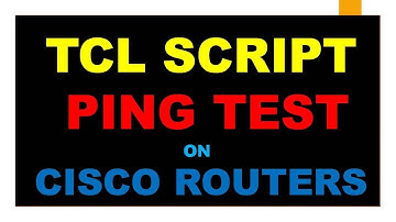 Tcl-Script (Ping Test) on Cisco Routers || How its works? || How to create TCL script for Ping Test?