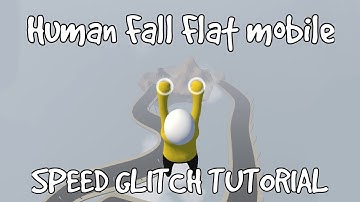 Human Fall Flat speed glitch tutorial