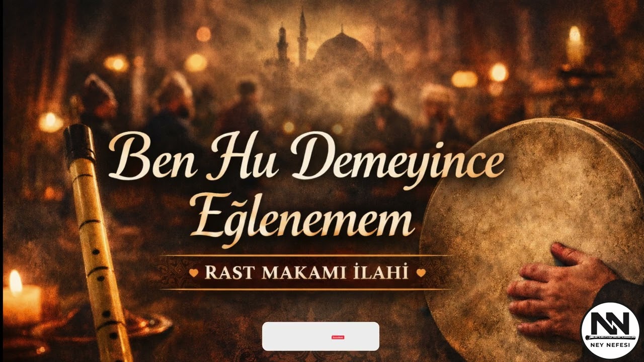 Ben Hu Demeyince Eğlenemem | Rast Makamı İlahi |