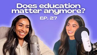 Does education matter? How our degrees influenced our careers | Ep. 27