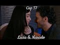 Lucia y Marcelo - Su Historia Cap 57 | Lucia (Esmeralda Pimentel)  Marcelo (Erick Elias)