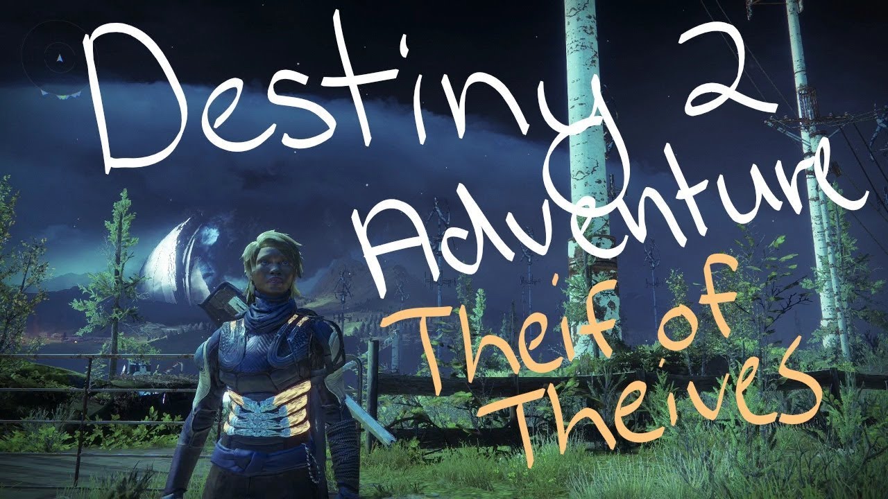 Destiny 2 Adventure Part 1 Thief Of Thieves YouTube destiny-2-adventure-part-1-thief-of-thieves-youtube