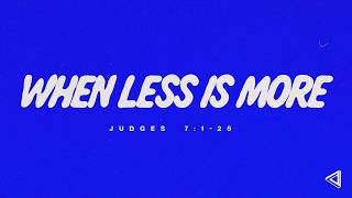 When Less Is More | Pastor Tyson Coughlin | The Account of Gideon’s 300