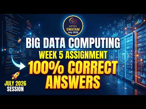 NPTEL Big Data Computing Week 5 Assignment Answers | July 2026 SWAYAM | NPTEL July 2026