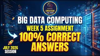 NPTEL Big Data Computing Week 5 Assignment Answers | July 2026 SWAYAM | NPTEL July 2026