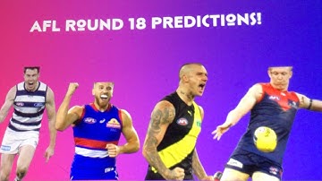 My round 18 AFL predictions!