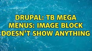 Drupal: TB Mega Menus: Image block doesn't show anything Profile