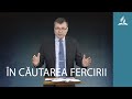 În căutarea fericirii. Predica pastorului Becciu Stanislav.