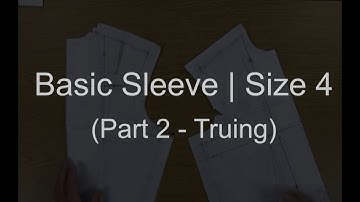Basic Sleeve - Size 4 | Patternmaking (Part 2 - Truing)