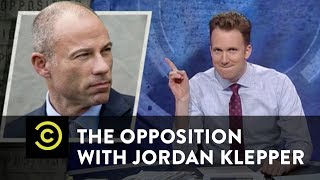 Michael Avenatti’s Sexy Media Blitz - The Opposition w/ Jordan Klepper
