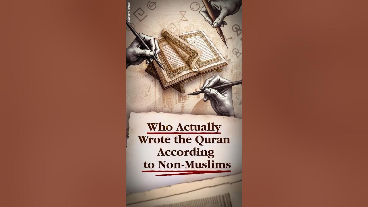 Who actually wrote the quran according to non muslims youtube
