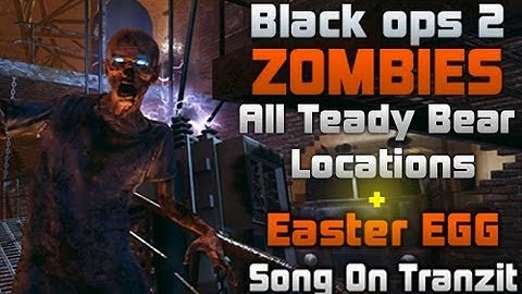 Black Ops 2 Zombies All Teddy Bear Locations + Easter Egg Song On Tranzit