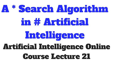 A * Search Algorithm in # Artificial Intelligence Online Course Lecture 15