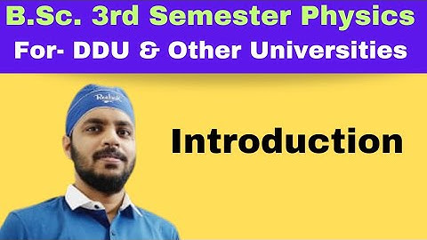 BSc | 3rd Semester | Physics | Introduction | DDU | All Universities