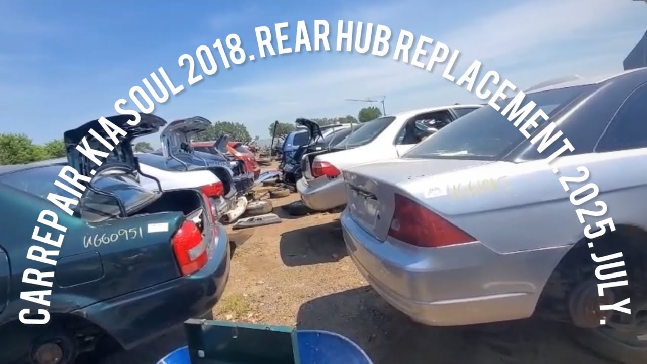 Car repair. KIA SOUL 2018. Rear hub replacement. 2025. July.