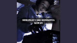 Semangat Cari Rezekinya Kawan