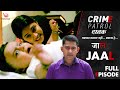 Crime patrol dastak  jaal  ep  2  full episode    crime episode