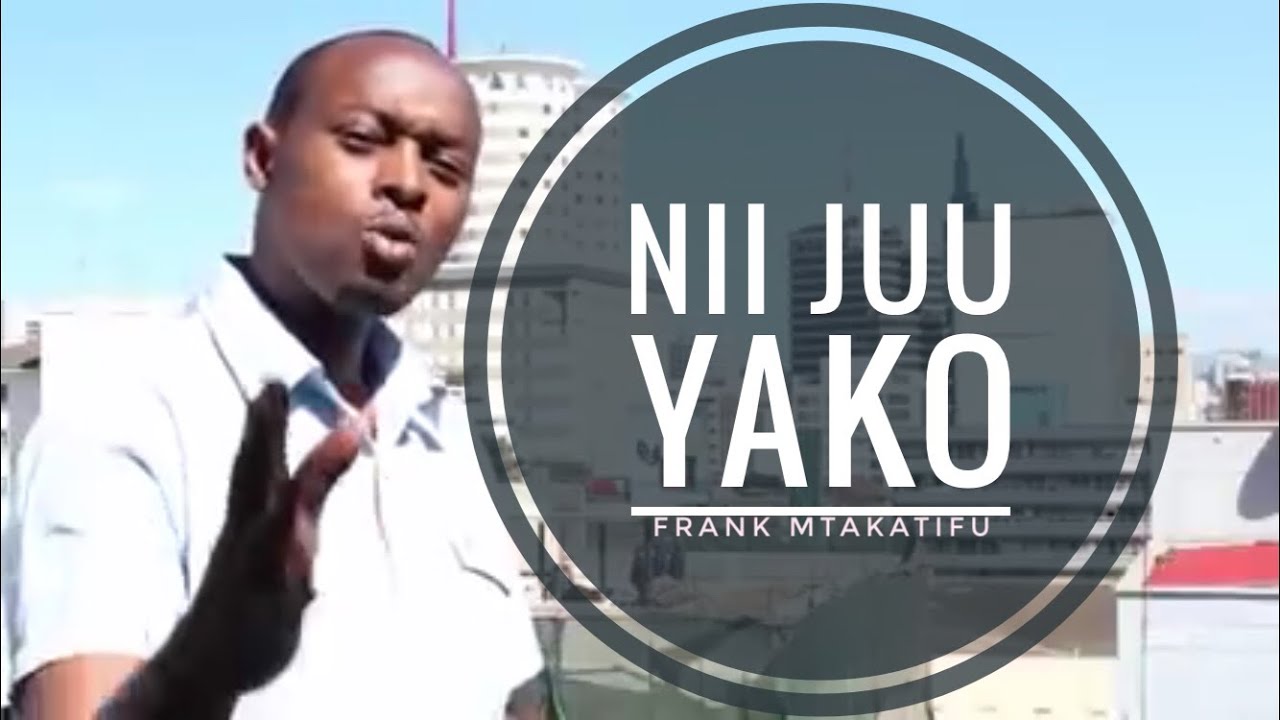 Frank   Nii Juu Yako Official Video Worship  skiza   7195755