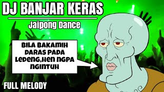 DJ BANJAR KERAS [ FULL MELODY ] TIK TOK VIRAL BREAKBEAT JAIPONG | FULL BASS