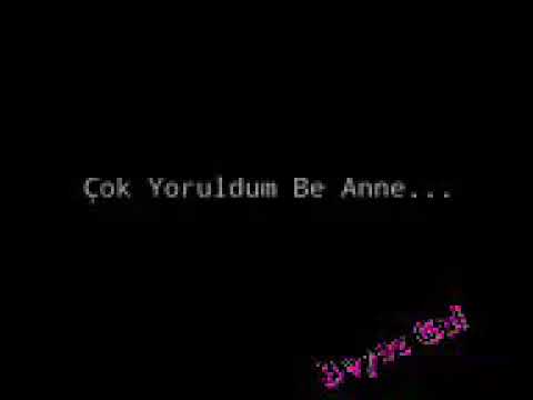 Cok yoruldum be Anne...😔
