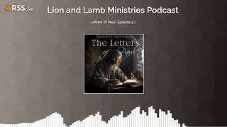 Letters of Paul | Episode 5 | by Lion and Lamb Ministries 364 views 6 days ago 40 minutes