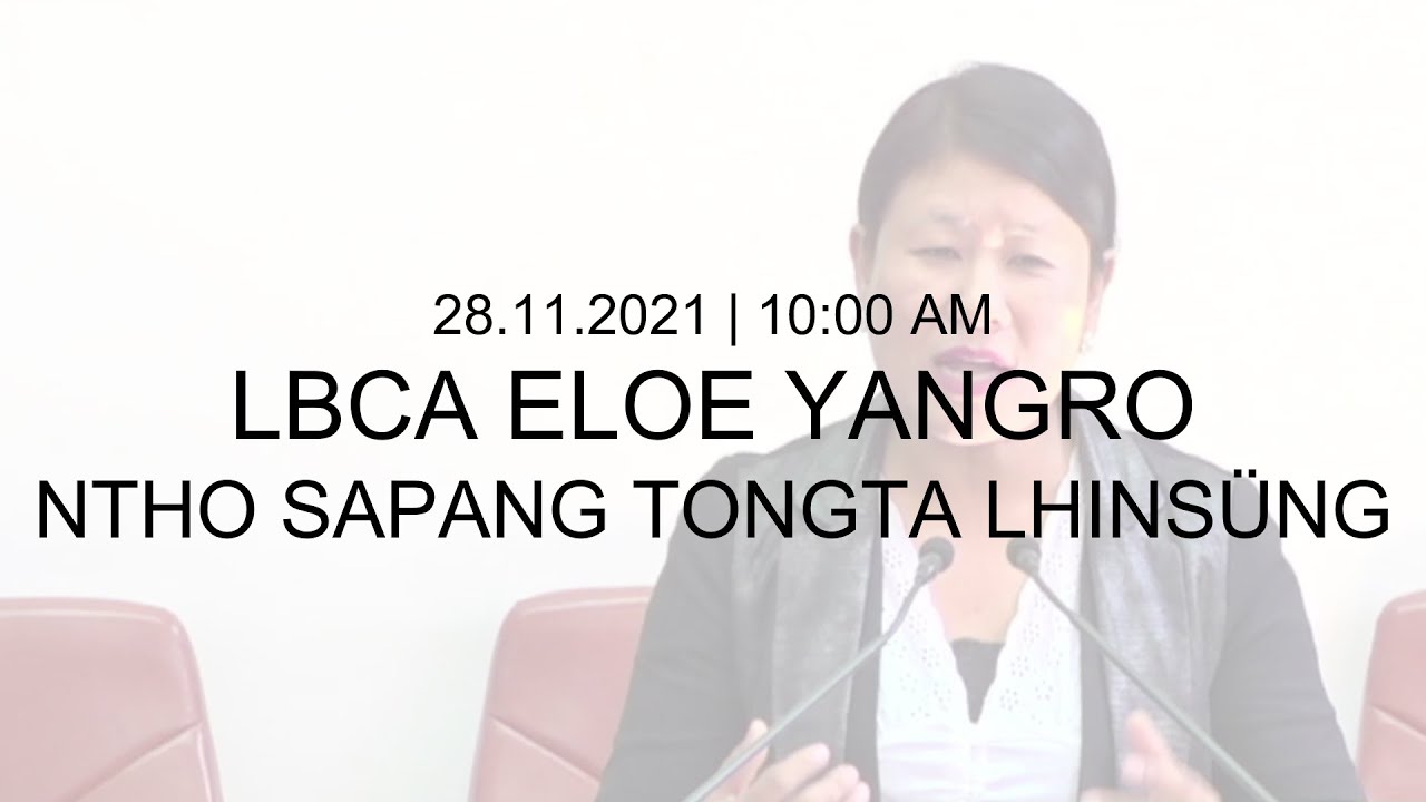 KLBC | LBCA ELOE YANGRO NTHO SAPANG TONGTA LHINSÜNG | Sunday 10AM | 28.11.2021