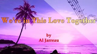 Were In This Love Together By Al Jarreau s