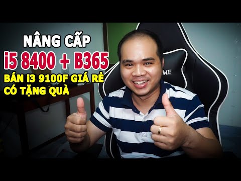 Cách nâng cấp CPU i3 9100F lên i5 8400 trên Mainboard Chipset B365 không phải dễ ăn đâu nha