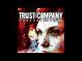 Trust Company - Stronger [High Quality]